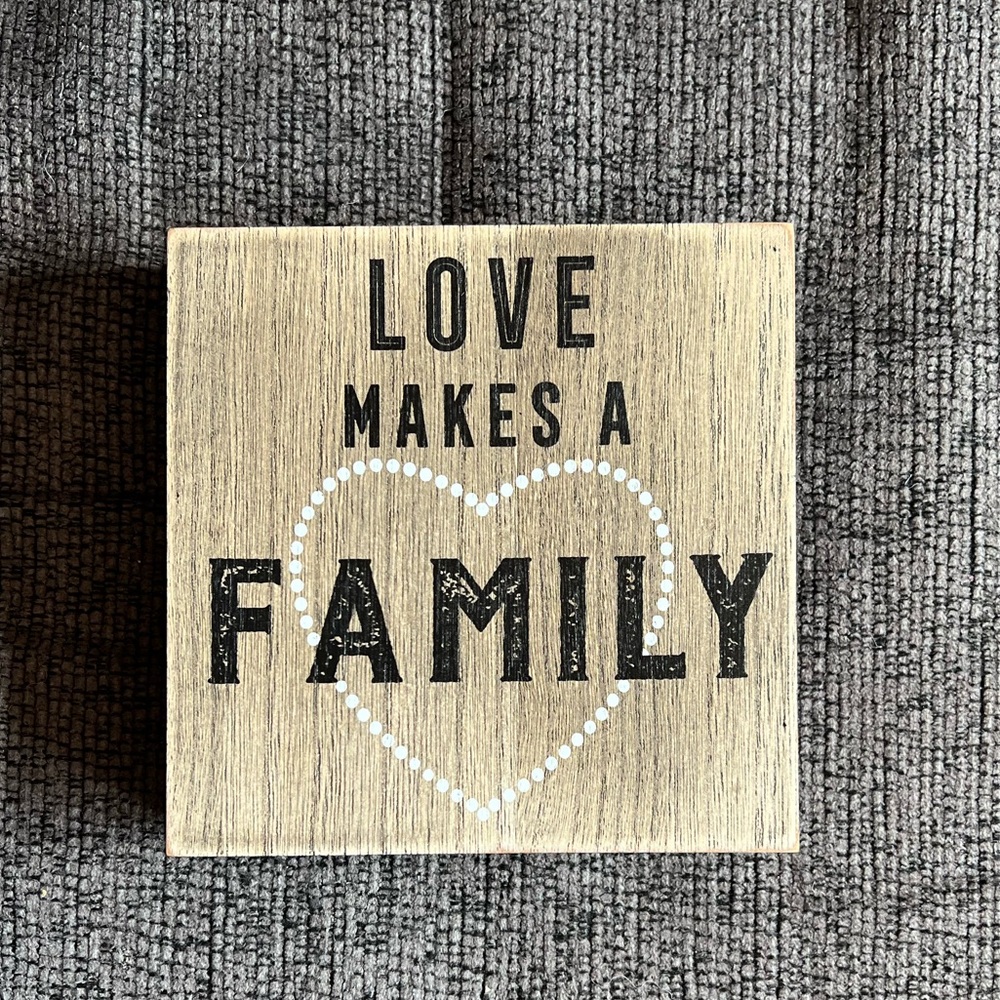 Love Makes a Family Wooden Sign